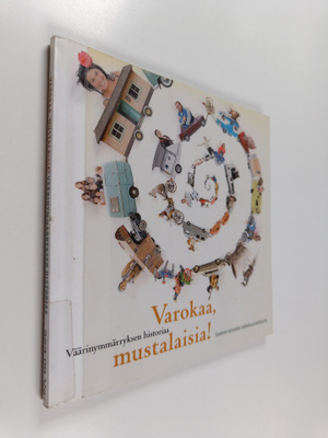 Varokaa, mustalaisia! : väärinymmärryksen historiaa : Suo...