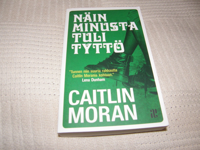 Caitlin Moran Näin minusta tuli tyttö   -pok