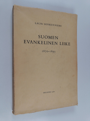 Lauri Koskenniemi : Suomen evankelinen liike 1870-1895