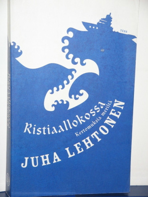 Juha Lehtonen : Ristiaallokossa
