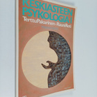 Terttu Pakarinen : Keskiasteen psykologia 1 : Psykologian... - pikkukuva 1