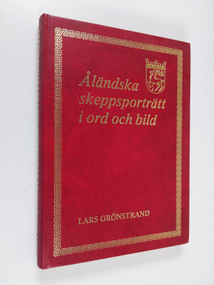 Lars Grönstrand : Ålandska skeppsporträtt i ord och bild