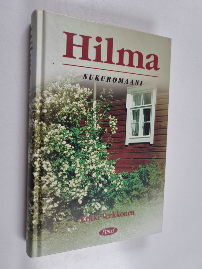 Erkki Verkkonen : Hilma : sukuromaani