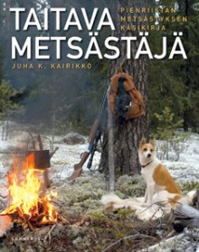 Juha K Kairikko - Taitava metsästäjä