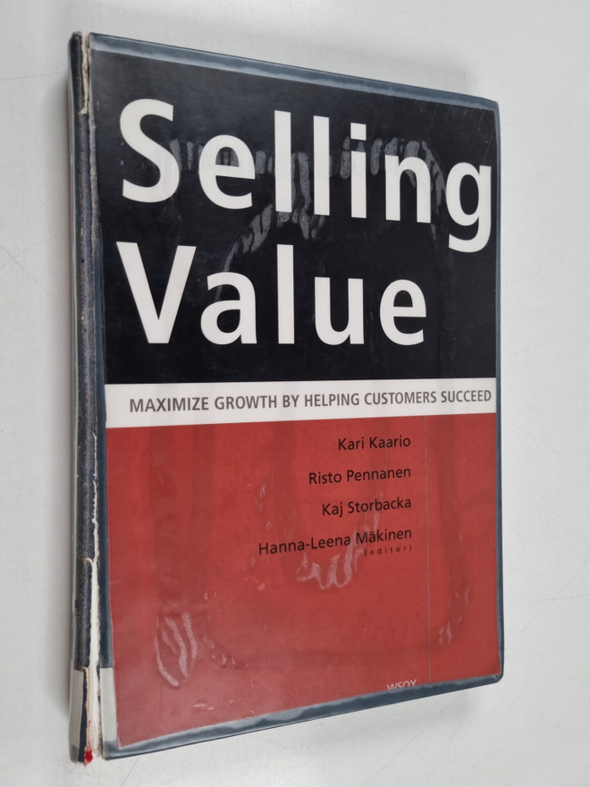 Kari Kaario : Selling value : maximize growth by helping ...