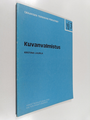 Graafisen tekniikan perusteet, Yj 3 : Kuvanvalmistus