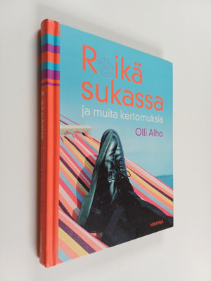 Olli Alho : Reikä sukassa ja muita kertomuksia