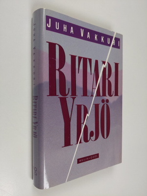 Juha Vakkuri : Ritari Yrjö : kertomus rajoista ja mahdoll...