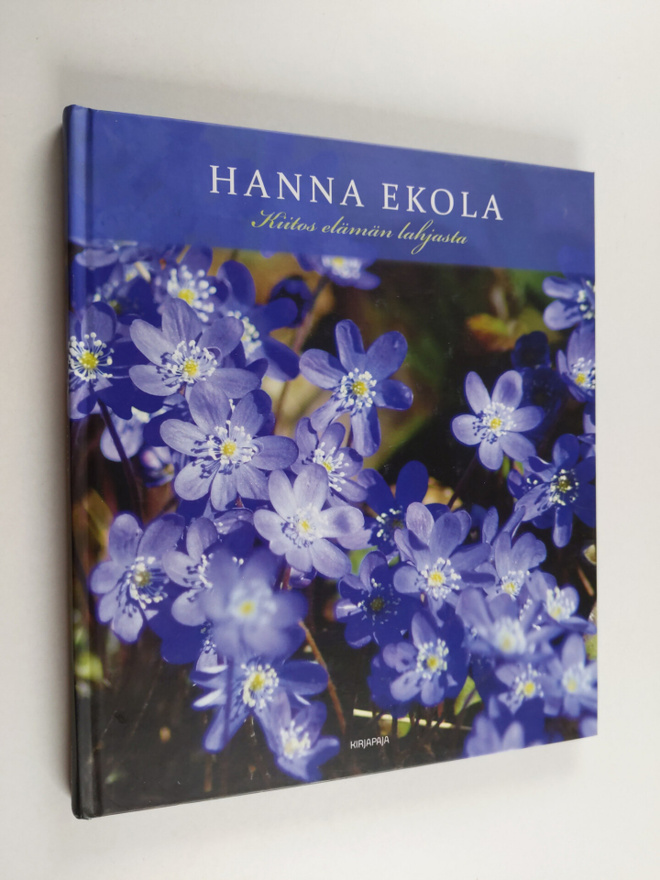 Hanna Ekola : Kiitos elämän lahjasta
