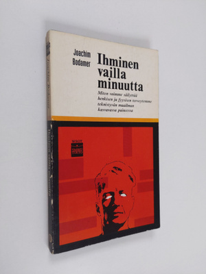 Joachim Bodamer : Ihminen vailla minuutta : Miten voimme ...