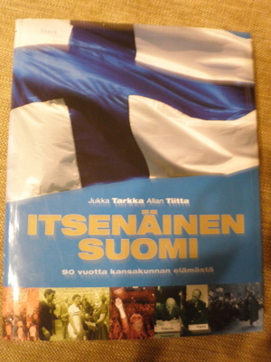 Tarkka / Tiitta / Itsenäinen Suomi 90 vuotta kansakunnan elä