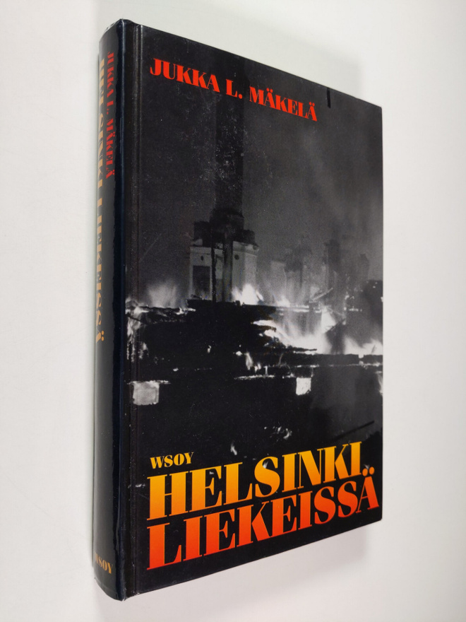 Jukka L. Mäkelä : Helsinki liekeissä (tekijän omiste)