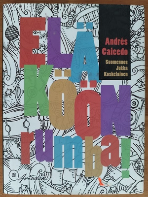 Andrés Caicedo: Eläköön rumba!