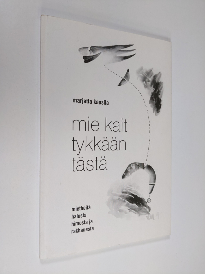 Marjatta Kaasila : Mie kait tykkään tästä : mietheitä hal...