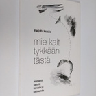 Marjatta Kaasila : Mie kait tykkään tästä : mietheitä hal... - pikkukuva 1