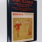 Kari Alenius : Ahkeruus, edistys, ylimielisyys : virolais... - pikkukuva 1