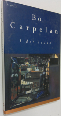 Bo Carpelan : I det sedda : dikter (signeerattu)