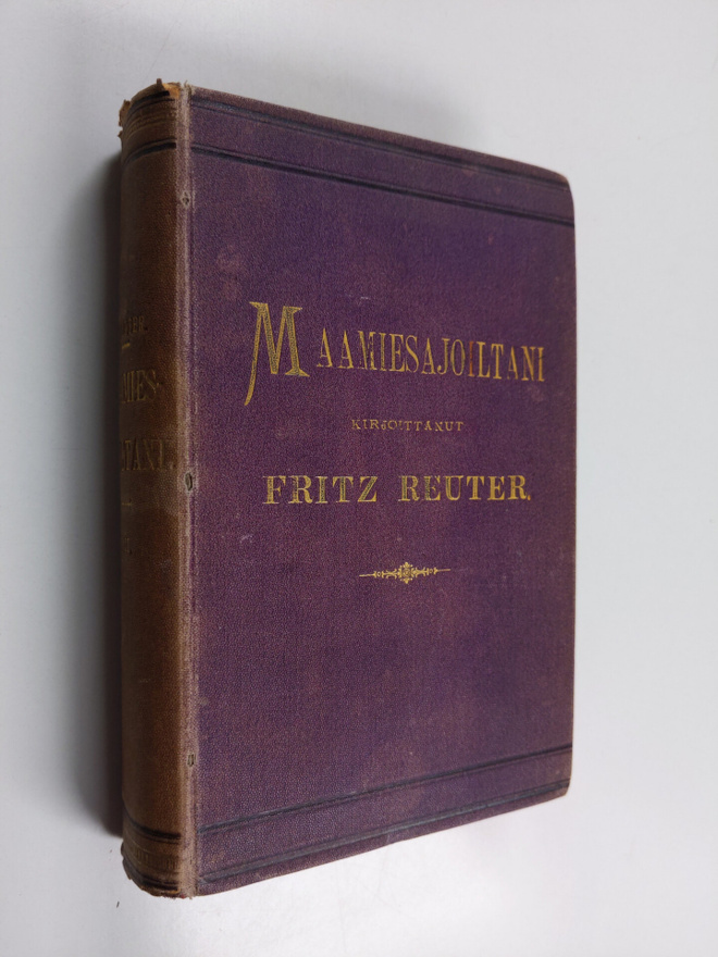 Fritz Reuter : Maamiesajoiltani I-II