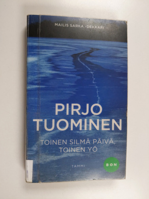 Pirjo Tuominen : Toinen silmä päivä, toinen yö