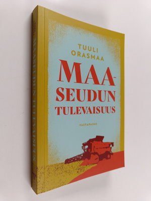 Tuuli Orasmaa : Maaseudun tulevaisuus (signeerattu, tekij...
