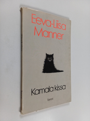 Eeva-Liisa Manner : Kamala kissa : pilakokoelma