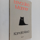 Eeva-Liisa Manner : Kamala kissa : pilakokoelma - pikkukuva 1