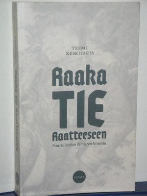 Teemu Keskisarja : Raaka tie Raatteeseen