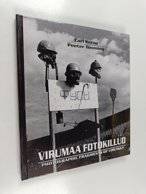 Peeter Tooming ym. : Virumaa fotokillud - Photographic fr...