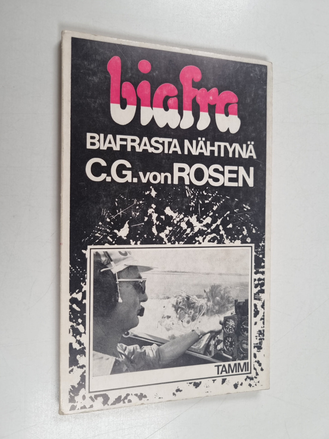 Carl Gustaf von Rosen : Biafra - Biafrasta nähtynä