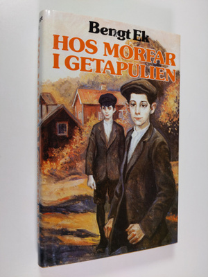 Bengt Ek : Hos morfar i Getapulien