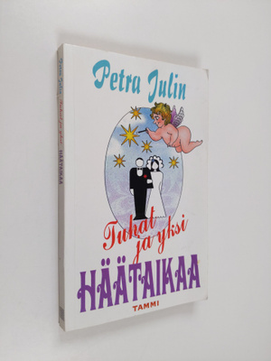 Petra Julin : Tuhat ja yksi häätaikaa