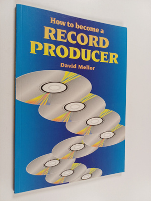 David Mellor : How to Become a Record Producer