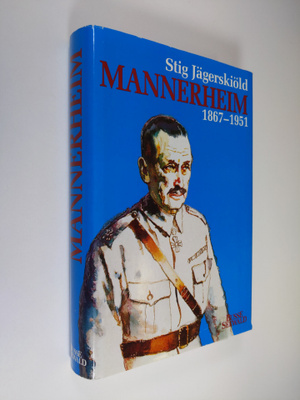 Stig Jägerskiöld : Mannerheim 1867-1951