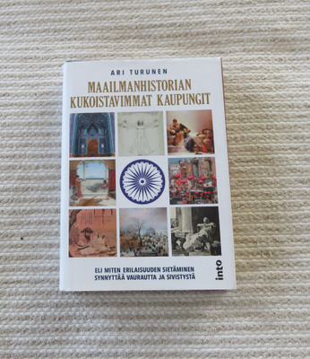 Maailmanhistorian kukoistavimmat kaupungit   Ari Turunen