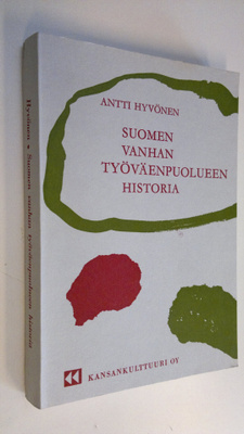 Antti Hyvönen : Suomen vanhan työväenpuolueen historia