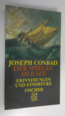 Joseph Conrad : Der spiegel der see : Erinnerungen und ei...