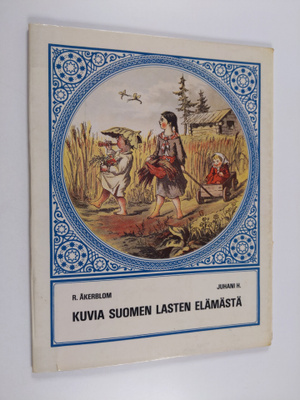 Rudolf Åkerblom : Kuvia Suomen lasten elämästä : 10 piirr...