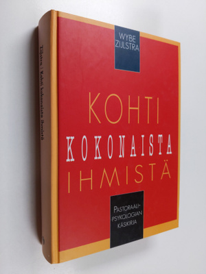 Wybe Zijlstra : Kohti kokonaista ihmistä : pastoraalipsyk...