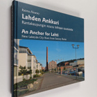 Raimo Airamo : Lahden Ankkuri : rantakaupungin nousu teht... - pikkukuva 1