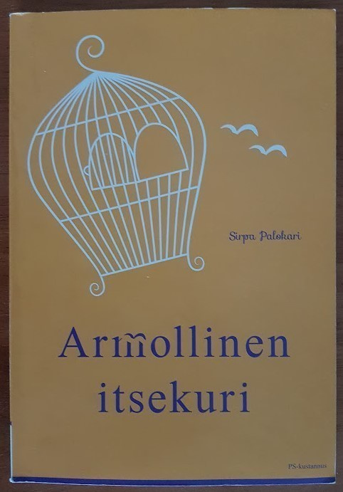 Sirpa Palokari: Armollinen itsekuri