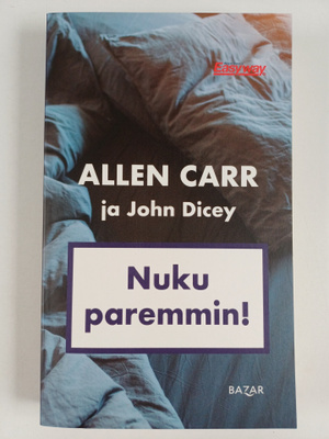 Allen Carr ym. : Nuku paremmin!