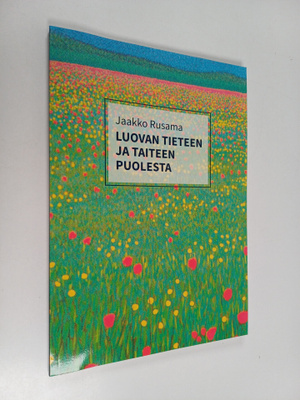 Jaakko Rusama : Luovan tieteen ja taiteen puolesta : tiet...