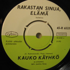 Kauko Käyhkö: Rakastan sinua, elämä/ Tapiolan tanhuvilla 7" - pikkukuva 2