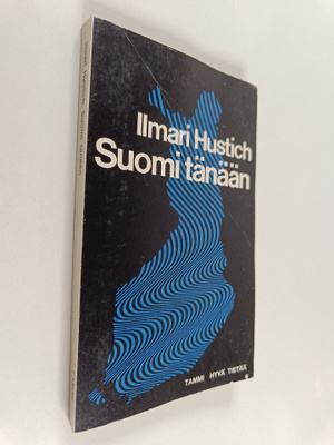 Ilmari Hustich : Suomi tänään : Kuinka maamme on muuttunut
