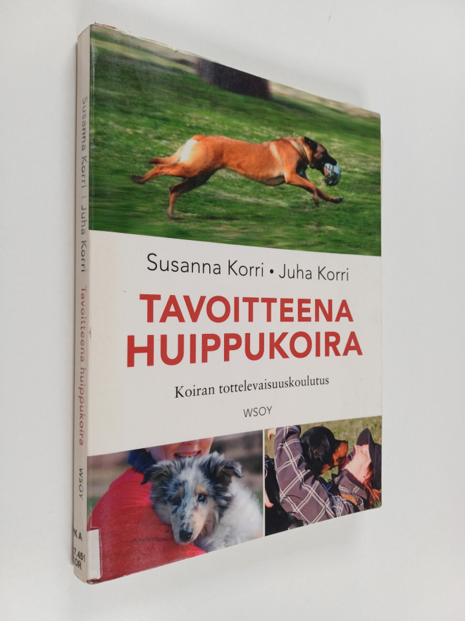 Juha Korri ym. : Tavoitteena huippukoira : koiran tottele...