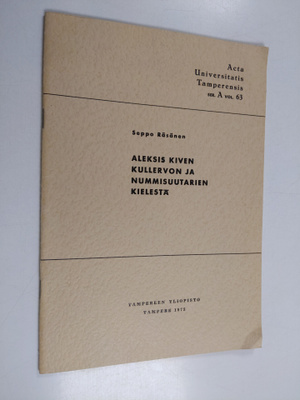 Seppo Räsänen : Aleksis Kiven Kullervon ja Nummisuutarien...