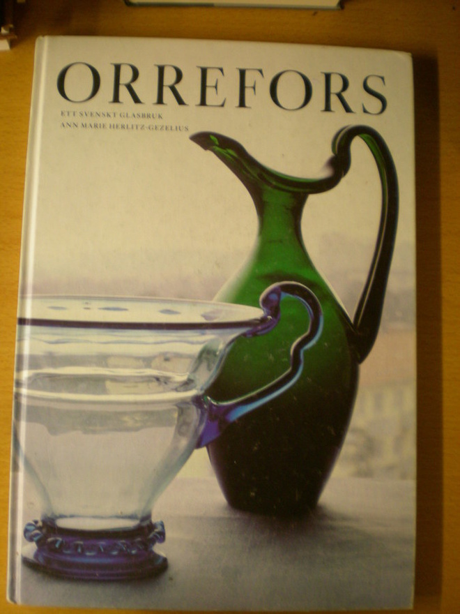 Ann Marie Herlitz-Gezelius: Orrefors - ett svensk glasbruk