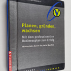 Thomas Kubr ym. : Planen, grunden, wachsen - mit dem prof... - pikkukuva 1