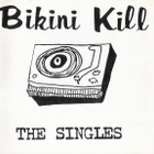 Bikini Kill :The Singles LP - pikkukuva 1