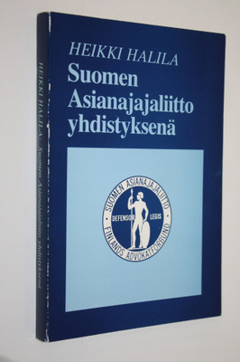 Heikki Halila : Suomen asianajajaliitto yhdistyksenä